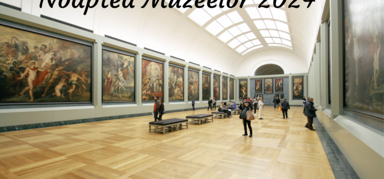 Noaptea Muzeelor 2024. Ce Muzee Poți Vizita Gratuit Sâmbătă, 18 Mai