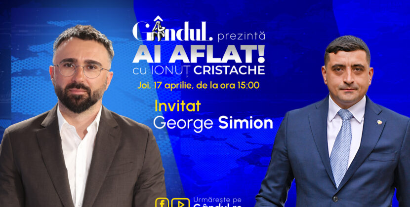 „Ai Aflat! cu Ionuț Cristache” începe joi, 17 aprilie, de la ora 15.00, live pe Gândul. Invitat: George Simion
