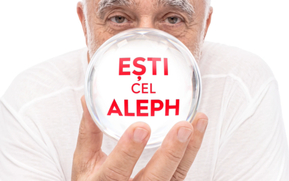 EȘTI CEL ALEPH! DE 6 ANI
